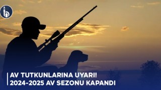 Av tutkunlarına Uyarı! 2024-2025 Av Sezonu Kapandı