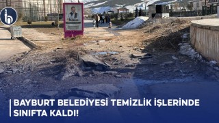 Bayburt Belediyesi Temizlik İşlerinde Sınıfta Kaldı!