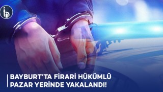 Bayburt’ta Firari Hükümlü Pazar Yerinde Yakalandı!