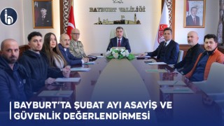 Bayburt’ta Şubat Ayı Asayiş ve Güvenlik Değerlendirmesi