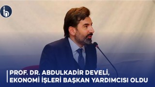 Prof. Dr. Abdulkadir Develi, Ekonomi İşleri Başkan Yardımcısı Oldu