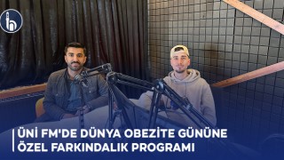 Üni FM'de Dünya Obezite Gününe Özel Farkındalık Programı