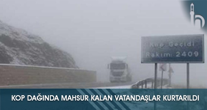 Kop Dağında Mahsur Kalan Vatandaşlar Kurtarıldı