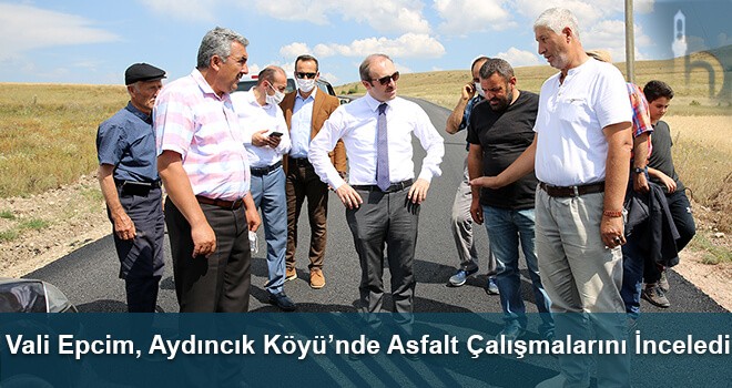 Vali Epcim, Aydıncık Köyü’nde Asfalt Çalışmalarını İnceledi