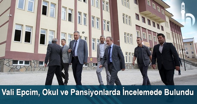 Vali Cüneyt Epcim, Okul Ve Pansiyonlarda İncelemede Bulundu