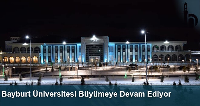 Bayburt Üniversitesi Büyümeye Devam Ediyor