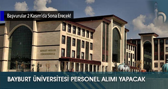 Bayburt Üniversitesi Personel Alımı Yapacak