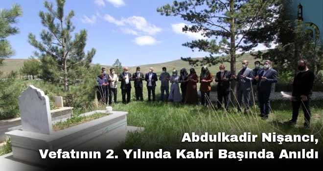 Abdulkadir Nişancı, Vefatının 2. Yılında Kabri Başında Anıldı