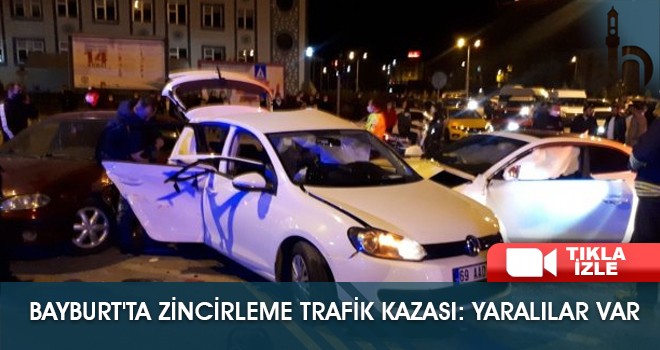 Bayburt'ta Zincirleme Trafik Kazası:Yaralılar Var