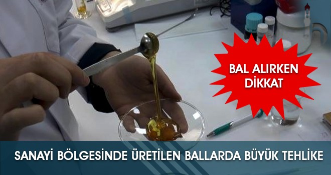 Sanayi Bölgesinde Üretilen Ballarda Büyük Tehlike