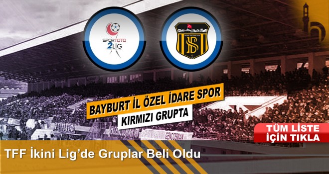 TFF 2. Lig’de Gruplar Belli Oldu.