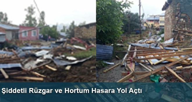 Şiddetli Rüzgar ve Hortum Hasara Yol Açtı