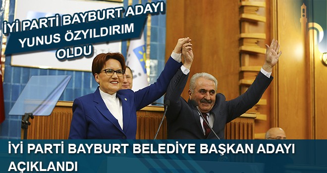 İYi Parti Bayburt Belediye Başkan Adayı Açıkladı