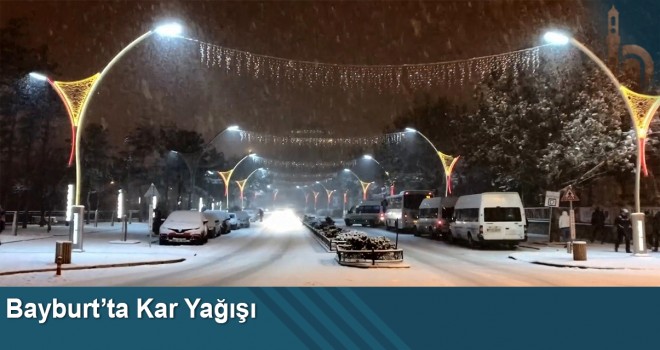 Bayburt’ta kar yağışı