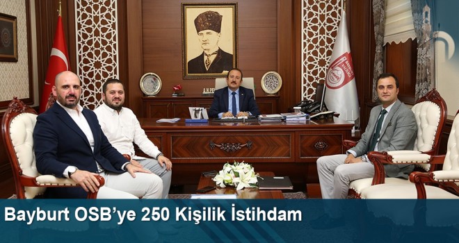 Bayburt OSB'ye 250 Kişilik İstihdam