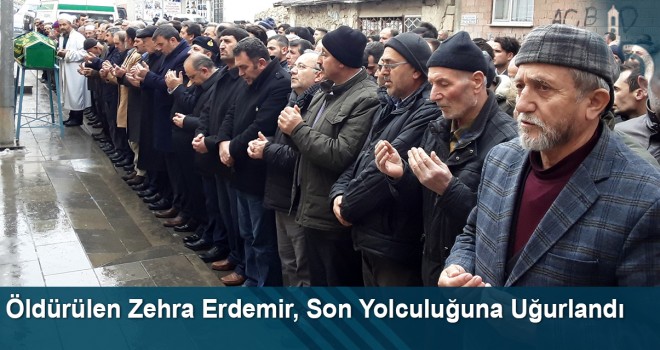 Bayburt’ta öldürülen Zehra Erdemir, son yolculuğuna uğurlandı