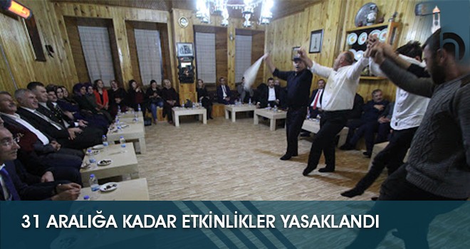 31 Aralığa Kadar Etkinlikler Yasaklandı