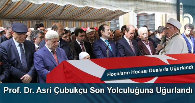 Prof. Dr. Asri Çubukçu Son Yolculuğuna Dualarla Uğurlandı