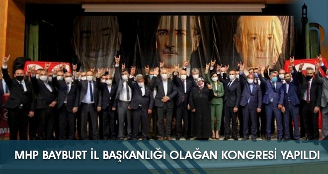 MHP Bayburt İl Başkanlığı Olağan Kongresi Yapıldı