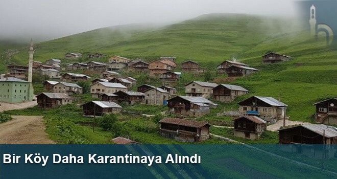 Bir Köy Daha Karantinaya Alındı