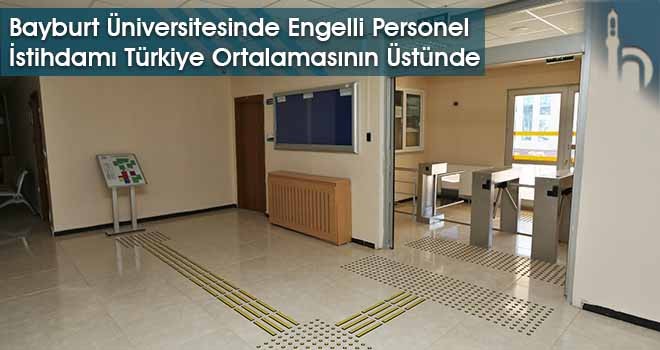 Bayburt Üniversitesinde Engelli Personel İstihdamı Türkiye Ortalamasının Üstünde