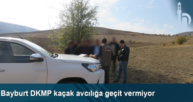 Bayburt DKMP Kaçak Avcılığa Geçit Vermiyor