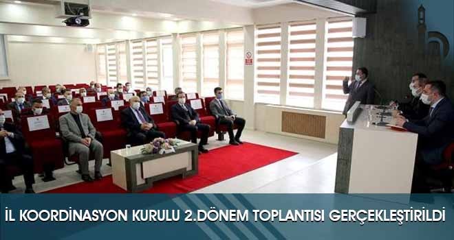 İl Koordinasyon Kurulu 2.Dönem Toplantısı Gerçekleştirildi