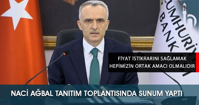 Naci Ağbal Tanıtım Toplantısında Sunum Yaptı