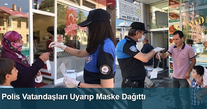 Polis Vatandaşları Uyarıp Maske Dağıttı