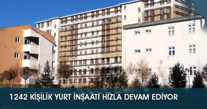 1242 Kişilik Yurt İnşaatı Hızla Devam Ediyor