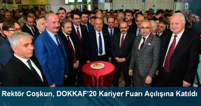 Rektör Coşkun, DOKKAF’20 Kariyer Fuarı Açılışına Katıldı