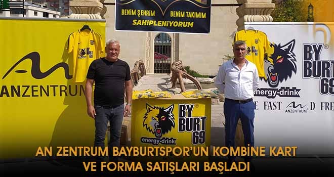 An Zentrum Bayburtspor’un Kombine Kart ve Forma Satışları Başladı