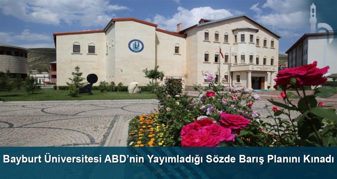 Bayburt Üniversitesi ABD’nin Yayımladığı Sözde Barış Planını Kınadı