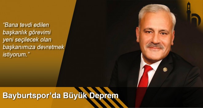 Bayburtspor'da Büyük Deprem