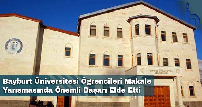 Bayburt Üniversitesi Öğrencileri Makale Yarışmasında Önemli Başarı Elde Etti