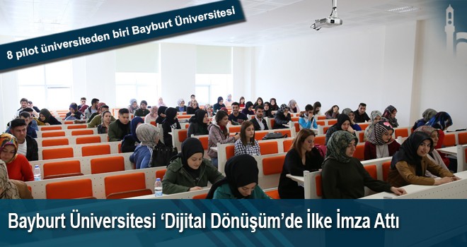 Bayburt Üniversitesi ‘Dijital Dönüşüm’de İlke İmza Attı