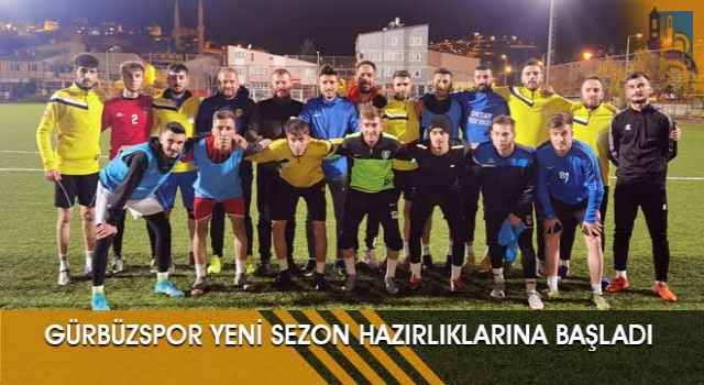 Gürbüzspor Yeni Sezon Hazırlıklarına Başladı