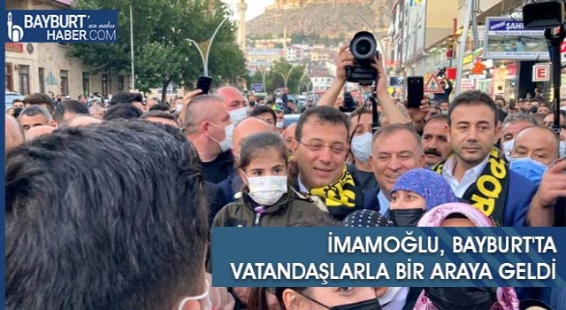 İmamoğlu, Bayburt'ta Vatandaşlarla Bir Araya Geldi