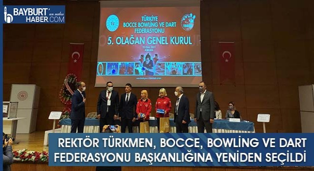 Rektör Türkmen, Bocce, Bowling ve Dart Federasyonu Başkanlığına Yeniden Seçildi