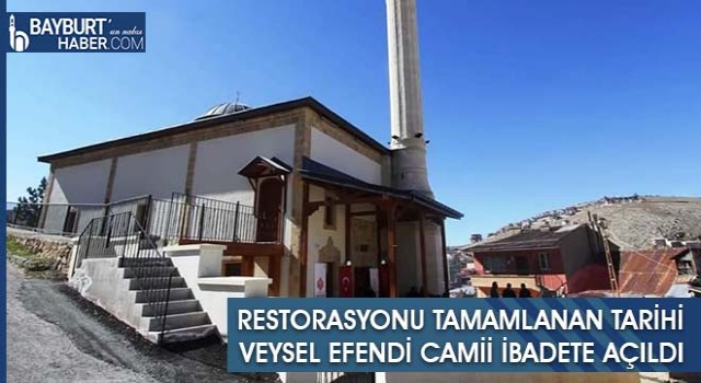 Restorasyonu Tamamlanan Tarihi Veysel Efendi Camii İbadete Açıldı