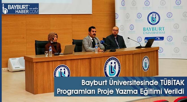 Bayburt Üniversitesinde TÜBİTAK Programları Proje Yazma Eğitimi Verildi