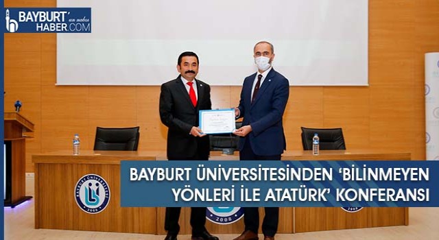 Bayburt Üniversitesinden ‘Bilinmeyen Yönleri İle Atatürk’ Konferansı