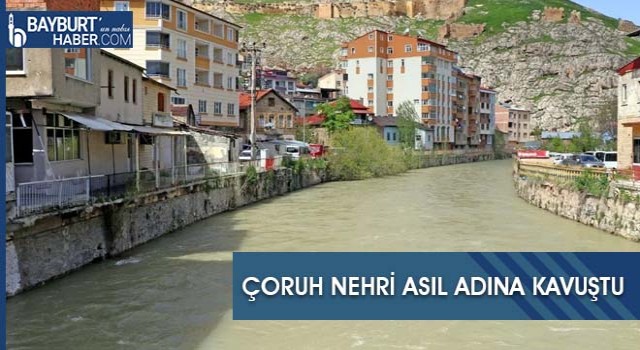 Çoruh Nehri Asıl Adına Kavuştu