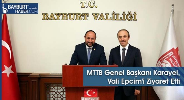 MTTB Genel Başkanı Karayel, Vali Epcim'i Ziyaret Etti