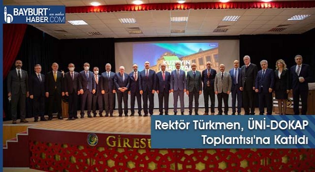 Rektör Türkmen, ÜNİ-DOKAP Toplantısı'na Katıldı