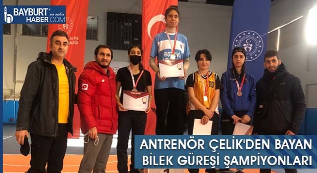 Antrenör Çelik'den Bayan Bilek Güreşi Şampiyonları