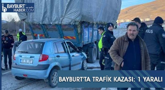 Bayburt'ta Trafik Kazası: 1 Yaralı