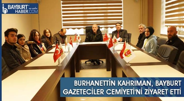 Burhanettin Kahrıman, Bayburt Gazeteciler Cemiyeti'ni Ziyaret Etti