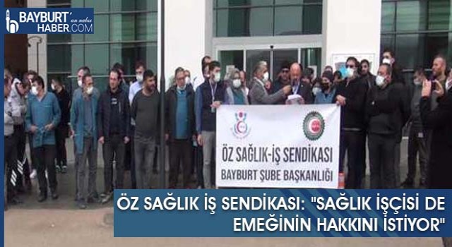 Öz Sağlık İş Sendikası: "Sağlık İşçisi de Emeğinin Hakkını İstiyor"