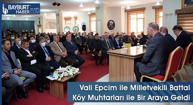 Vali Epcim ile Milletvekili Battal Köy Muhtarları ile Bir Araya Geldi